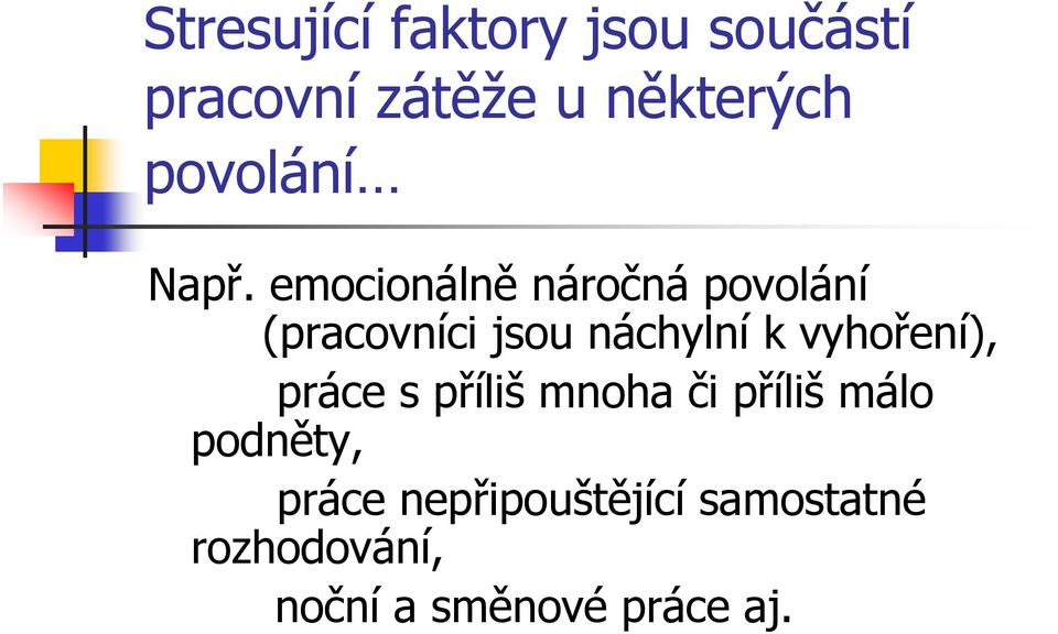 emocionálně náročná povolání (pracovníci jsou náchylní k