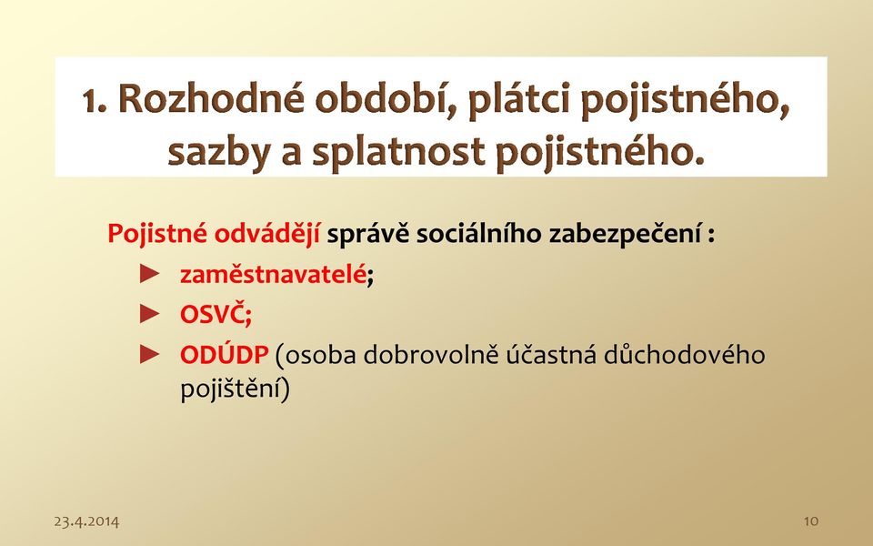 zaměstnavatelé; OSVČ; ODÚDP (osoba