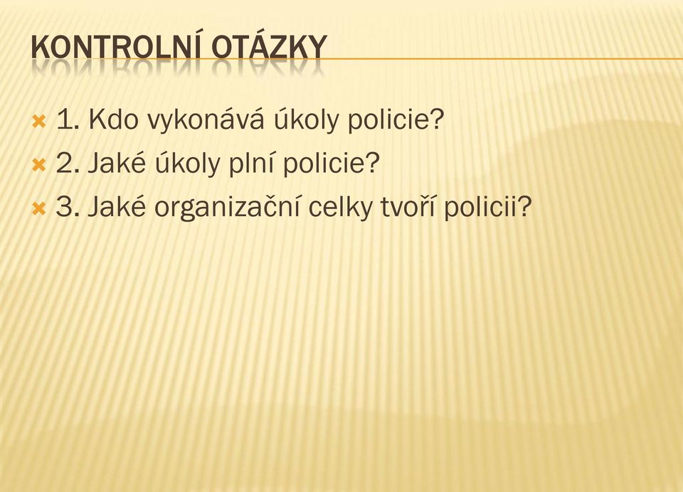 2. Jaké úkoly plní policie?