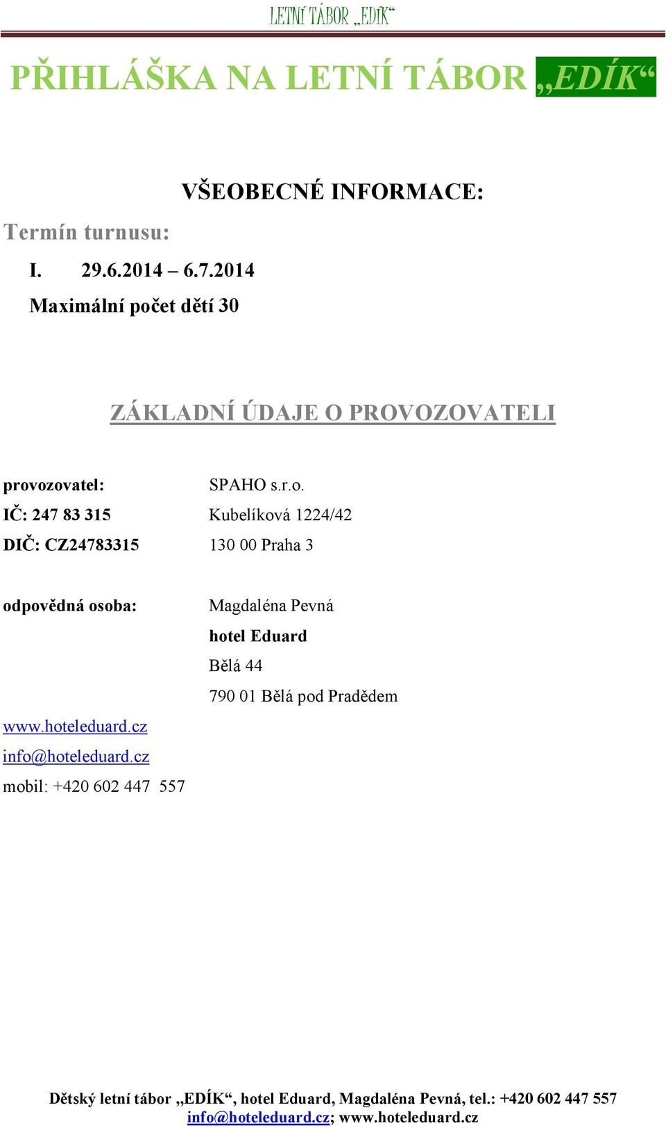 et dětí 30 ZÁKLADNÍ ÚDAJE O PROVOZOVATELI prov
