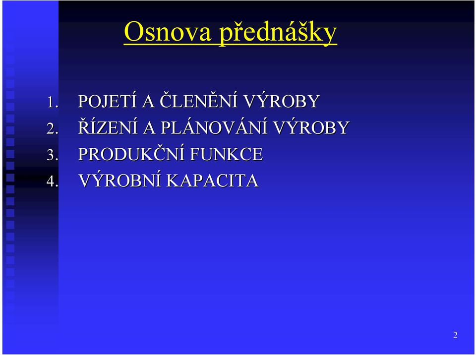 ŘÍZENÍ A PLÁNOV NOVÁNÍ VÝROBY