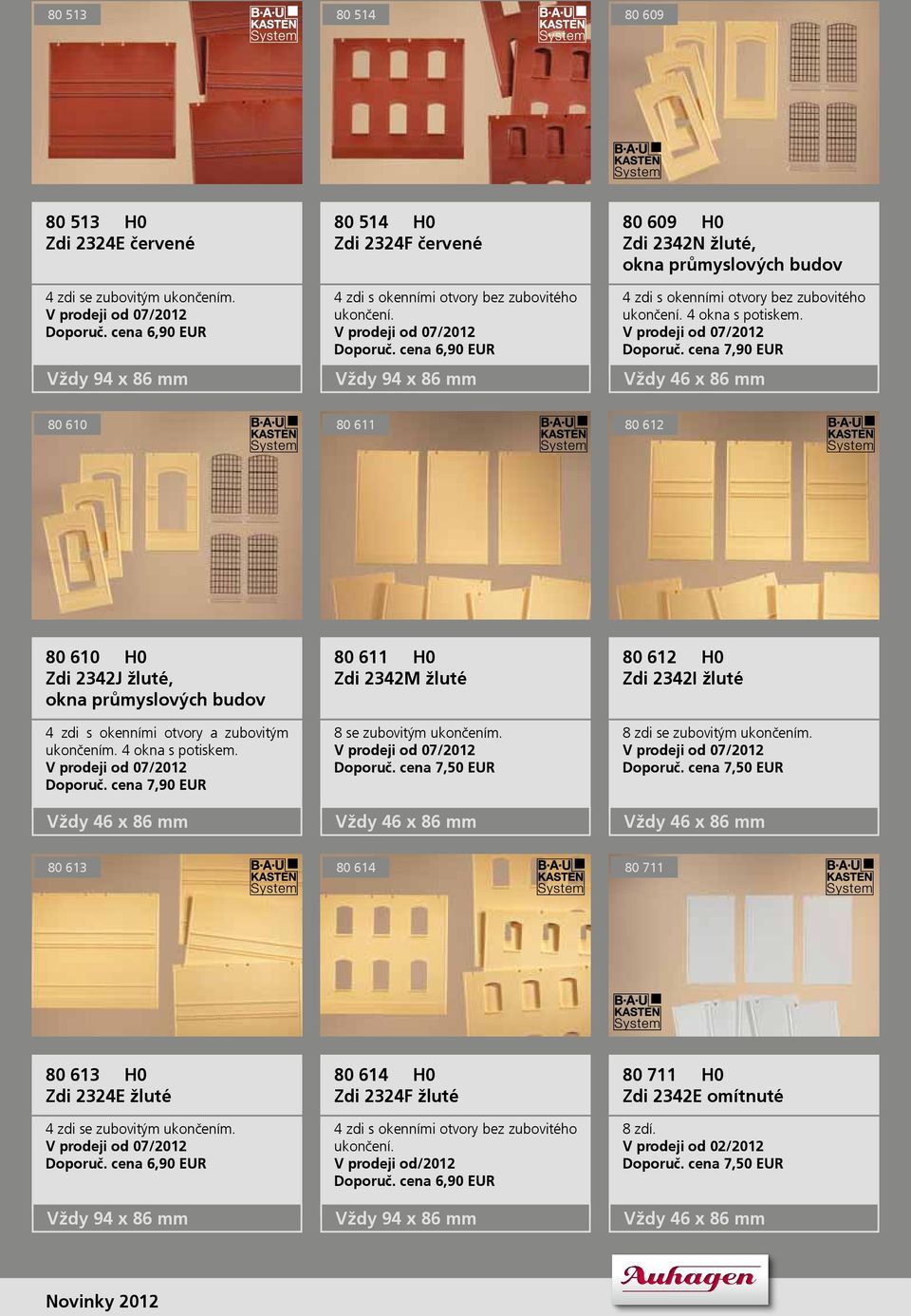 cena 7,90 EUR 80 610 80 611 80 612 80 610 H0 Zdi 2342J žluté, okna průmyslových budov 4 zdi s okenními otvory a zubovitým ukončením. 4 okna s potiskem. Doporuč.