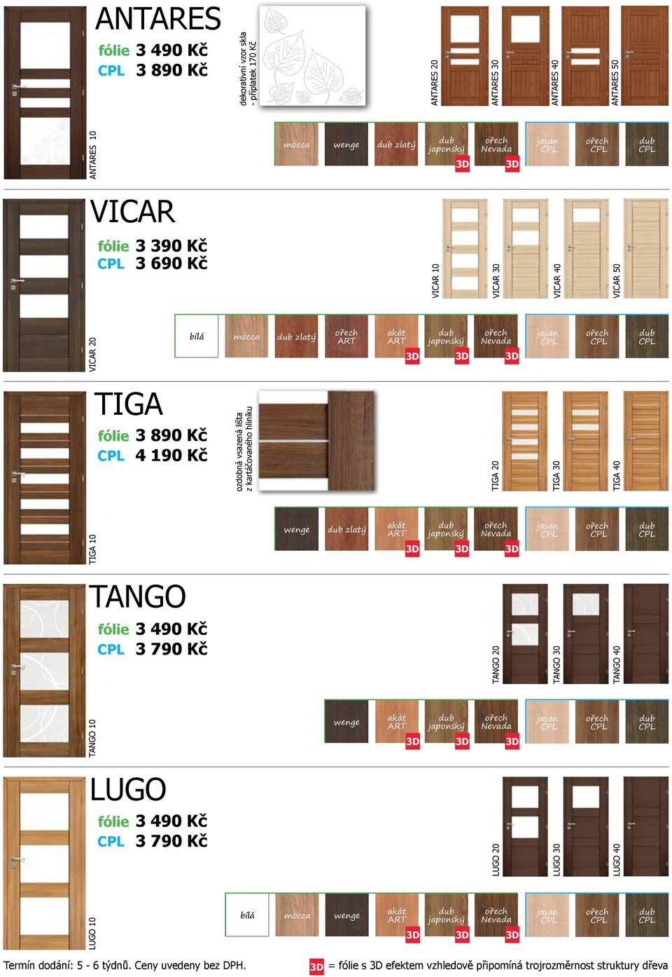 vsazená lišta z kartáčovaného hliníku TIGA 20 TIGA 30 TIGA 40 TIGA 10 zlatý TANGO 3 790 Kč TANGO 20 TANGO 30 TANGO 40