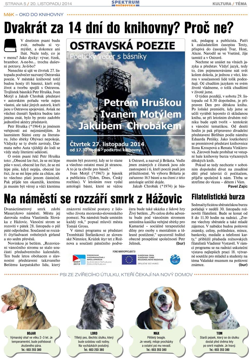 V městské knihovně totiž budou hosty tři básníci, kteří svůj život a tvorbu spojili s Ostravou.