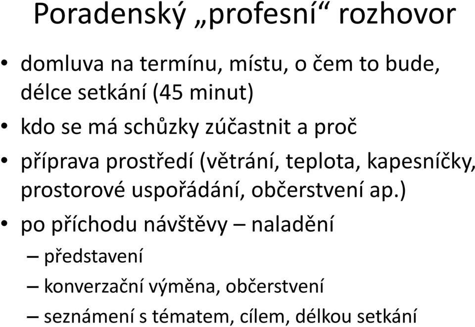 kapesníčky, prostorové uspořádání, občerstvení ap.