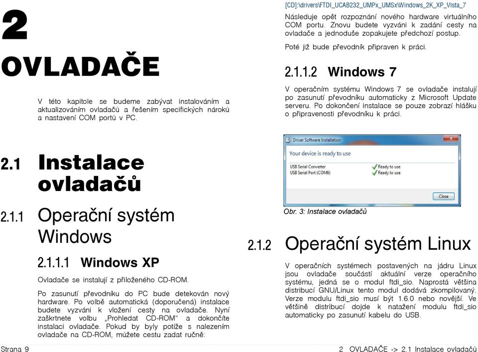 Po volbě automatická (doporučená) instalace budete vyzváni k vložení cesty na ovladače. Nyní zaškrtnete volbu Prohledat CD-ROM a dokončíte instalaci ovladače.