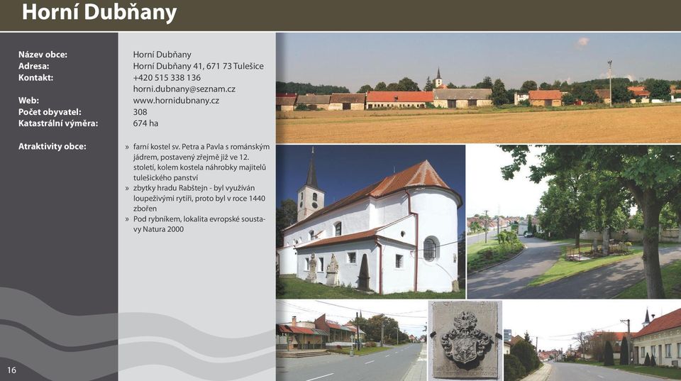 Petra a Pavla s románským jádrem, postavený zřejmě již ve 12.