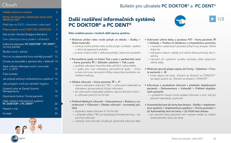 položku, která není poslední Percentilové grafy ve funkci Tlak a puls v pediatrické verzi Karta pacienta > Základní vyšetření > Tlak a puls grafické zobrazení krevního tlaku přihlíží k výšce dítěte v