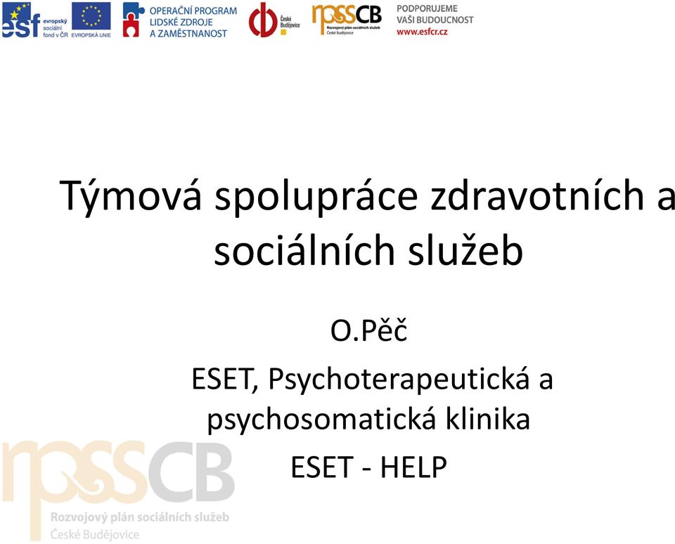 Pěč ESET, Psychoterapeutická