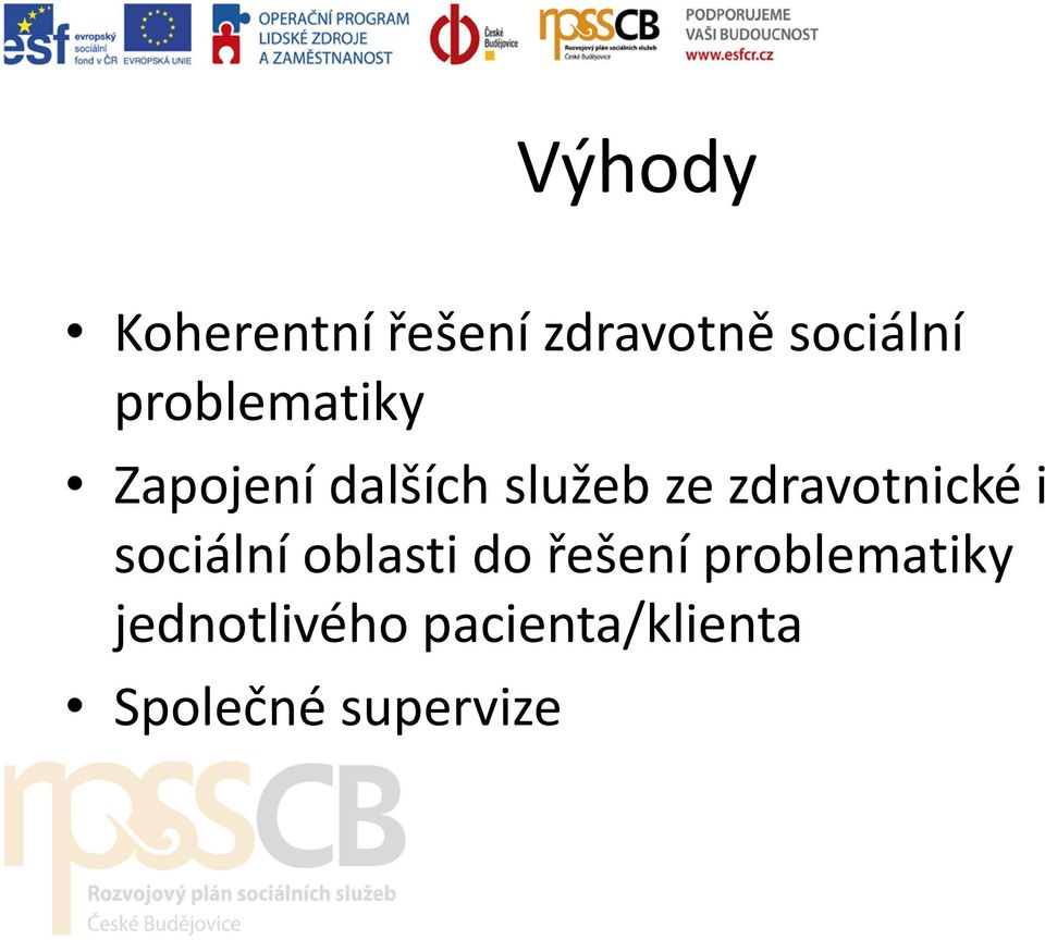 zdravotnické i sociální oblasti do řešení