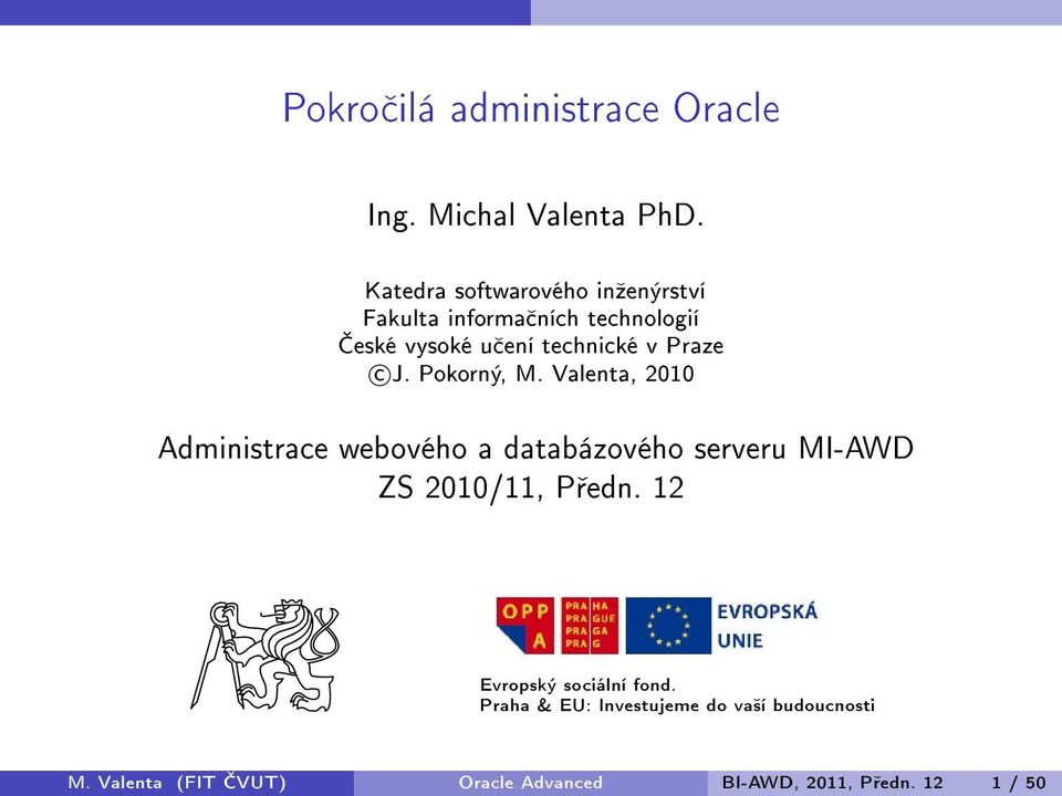 Praze c J. Pokorný, M.