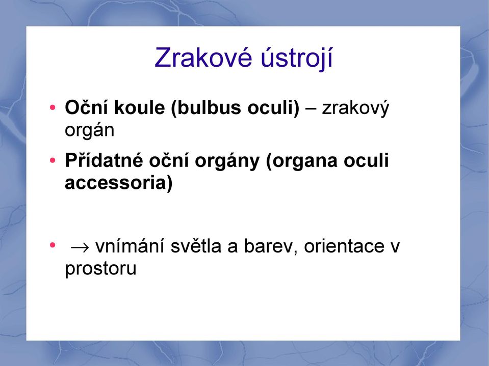 orgány (organa oculi accessoria)