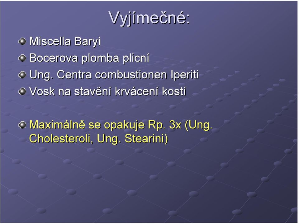 . Centra combustionen Iperiti Vosk na stavění