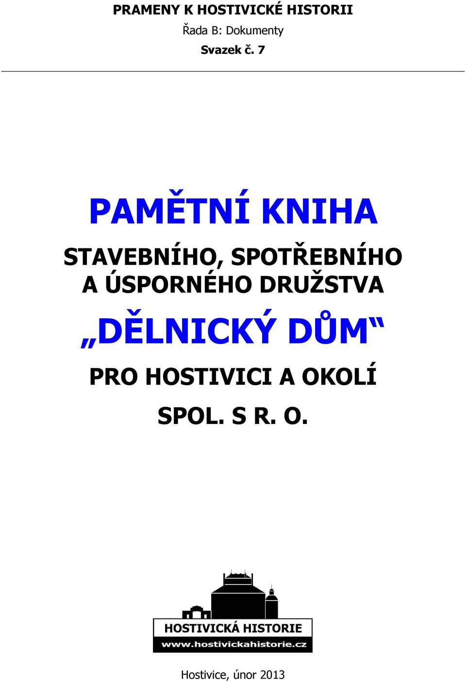 7 PAMĚTNÍ KNIHA STAVEBNÍHO, SPOTŘEBNÍHO A