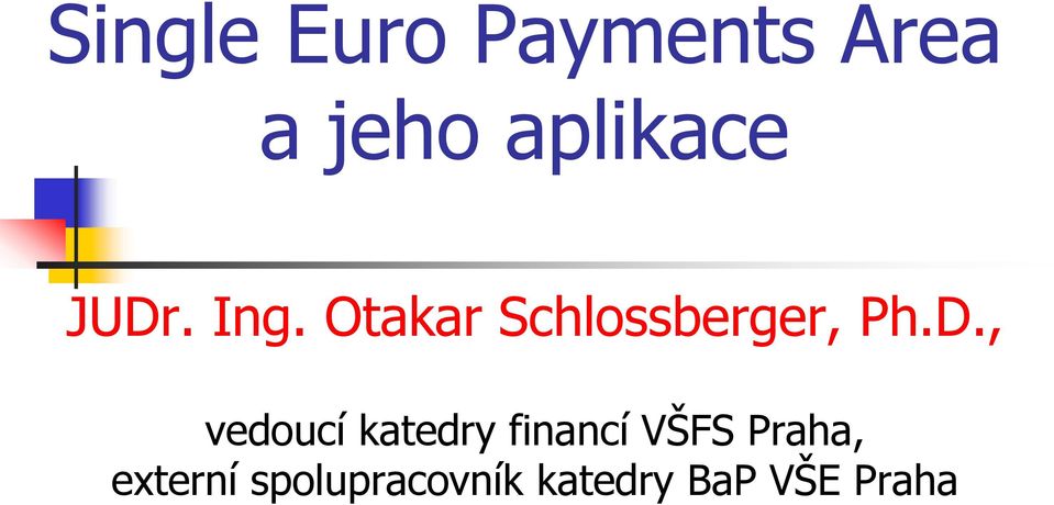 Otakar Schlossberger, Ph.D.