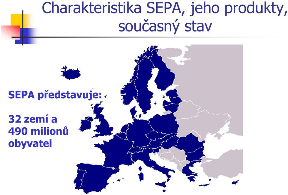 stav SEPA představuje: