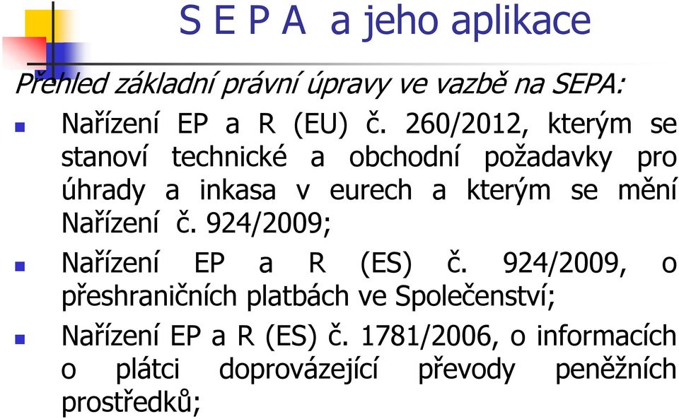 mění Nařízení č. 924/2009; Nařízení EP a R (ES) č.