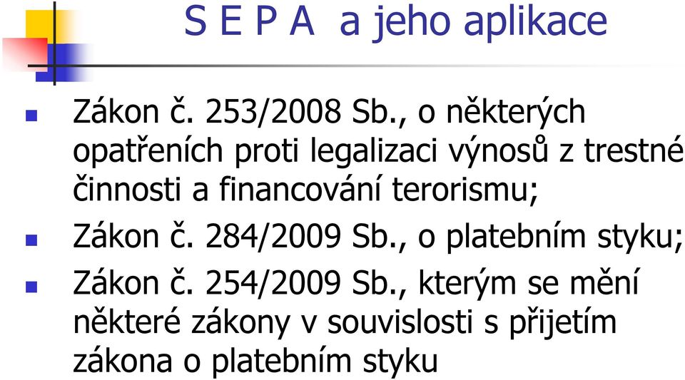 financování terorismu; Zákon č. 284/2009 Sb.