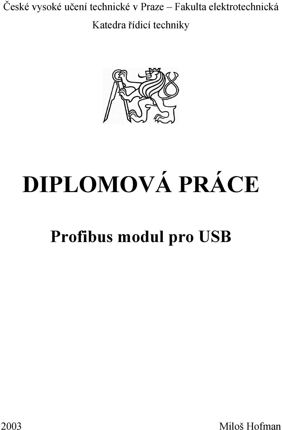 Katedra řídicí techniky DIPLOMOVÁ