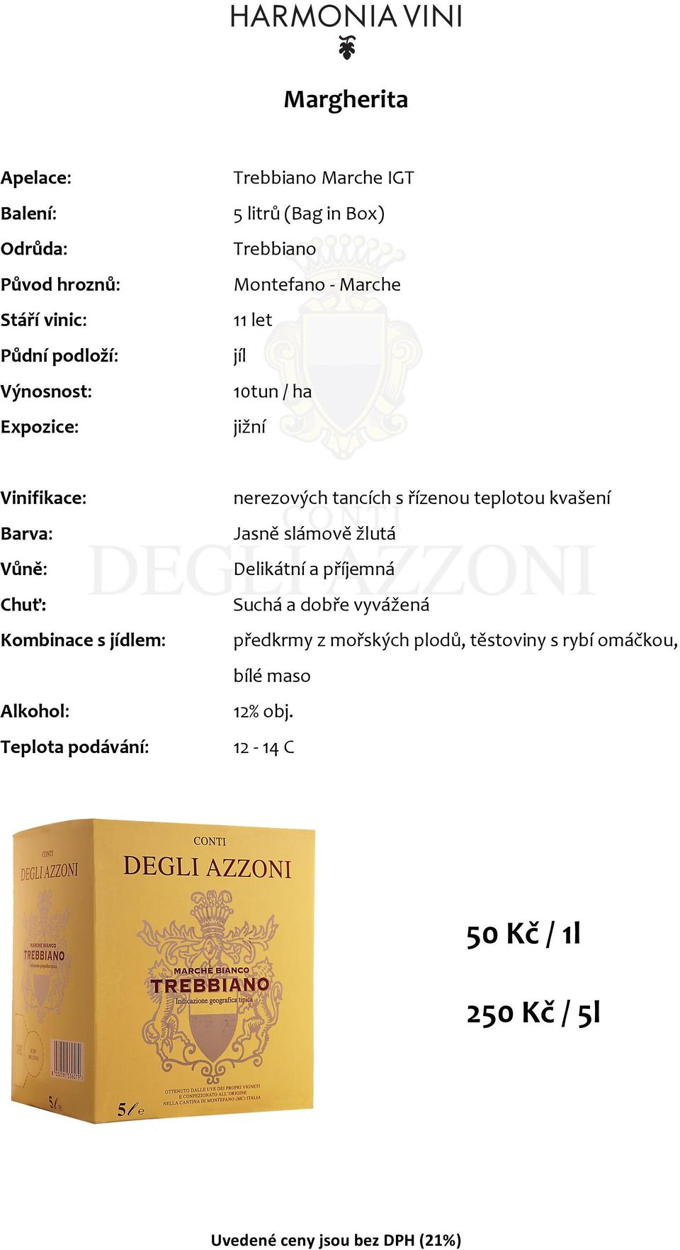 Barva: Jasně slámově žlutá Vůně: Delikátní a příjemná Chuť: Suchá a dobře vyvážená Kombinace s jídlem: předkrmy z mořských plodů,