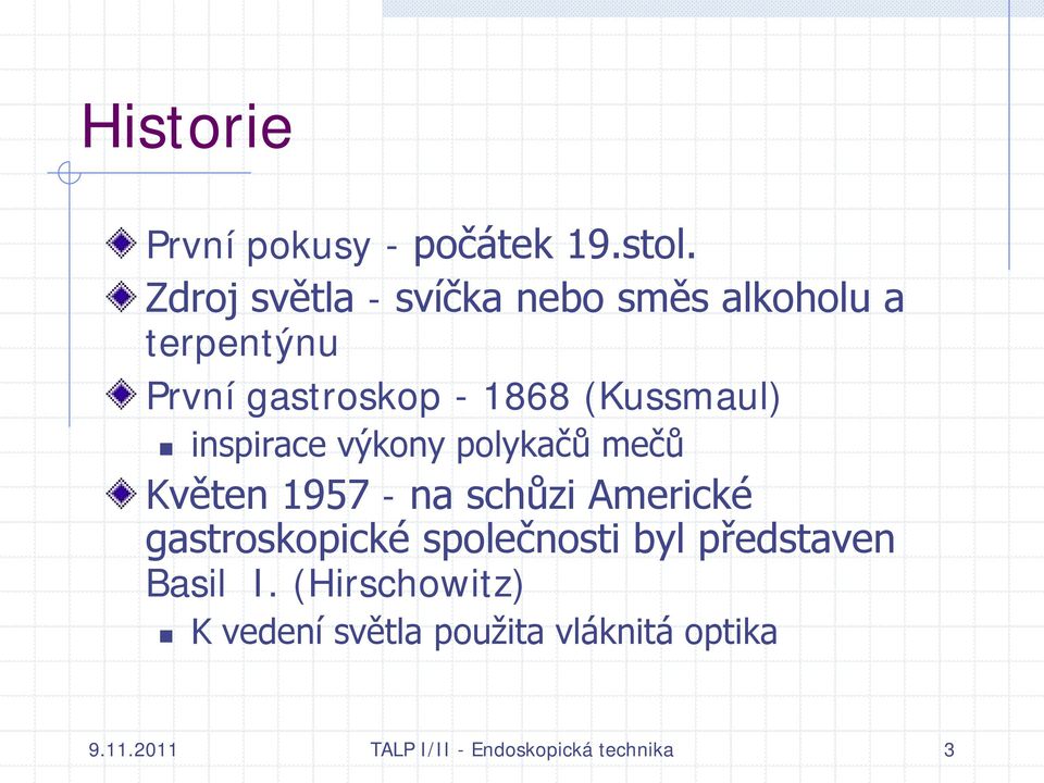 (Kussmaul) inspirace výkony polykačů mečů Květen 1957 - na schůzi Americké