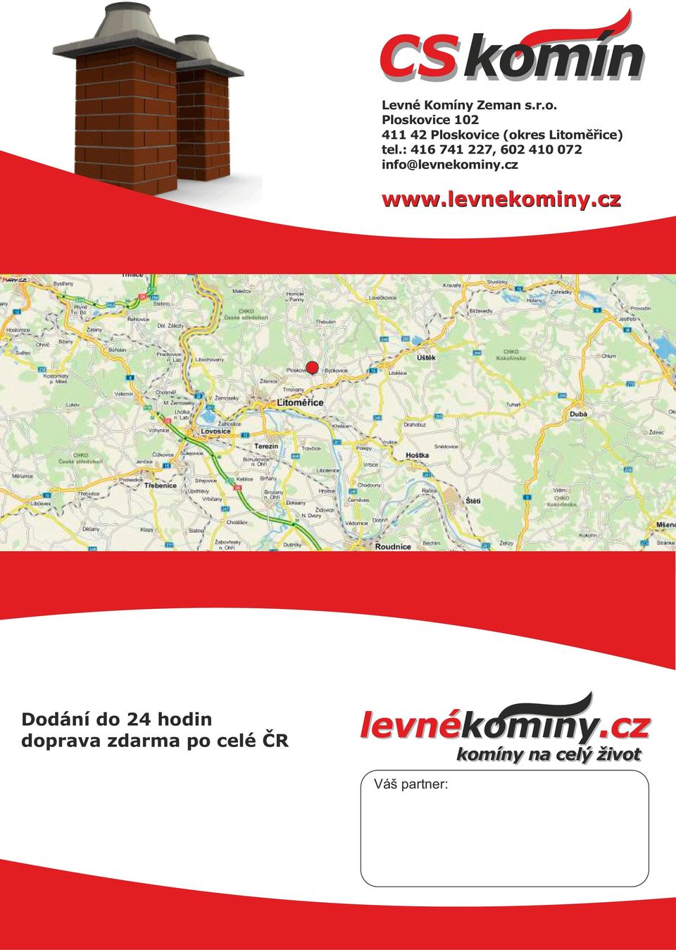 : 416 741 227, 602 410 072 info@levnekominy.cz www.