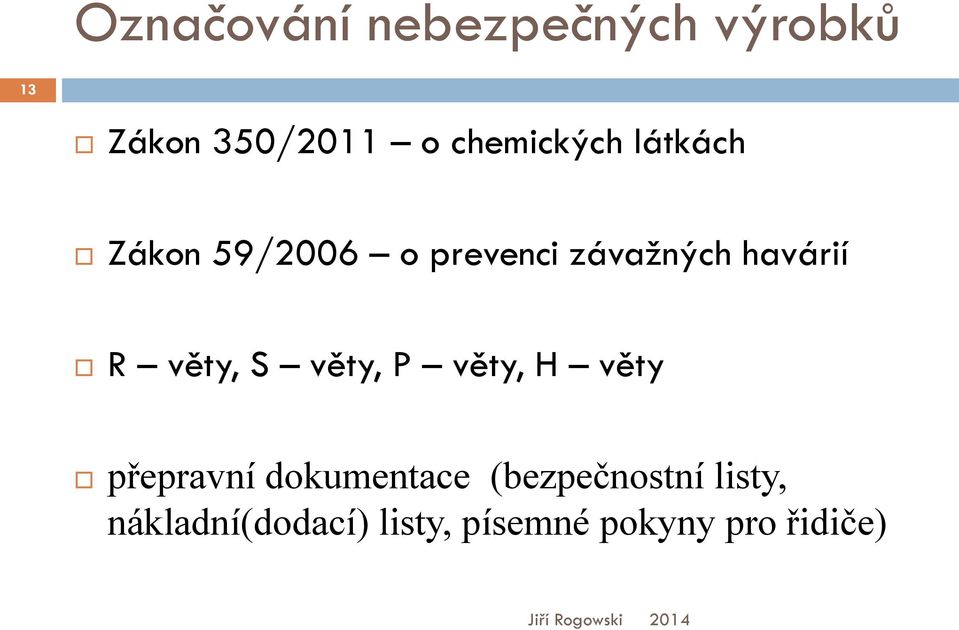 havárií R věty, S věty, P věty, H věty přepravní