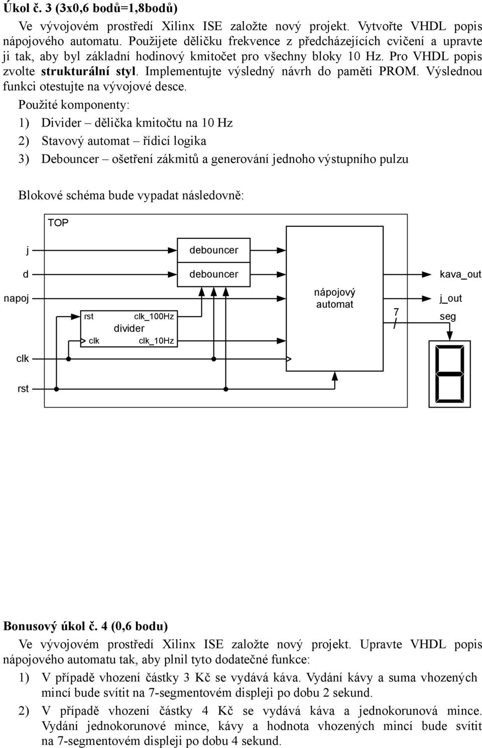 sekvenční výstupy. Obr. 1: Obecné schéma stavového automatu - PDF Stažení  zdarma