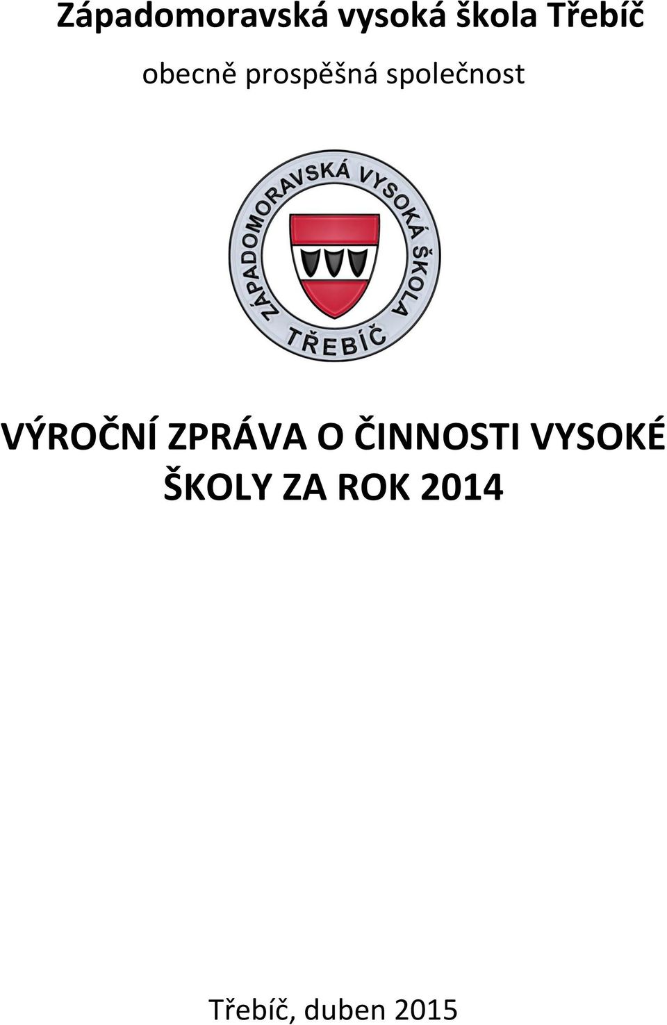 společnost VÝROČNÍ ZPRÁVA O