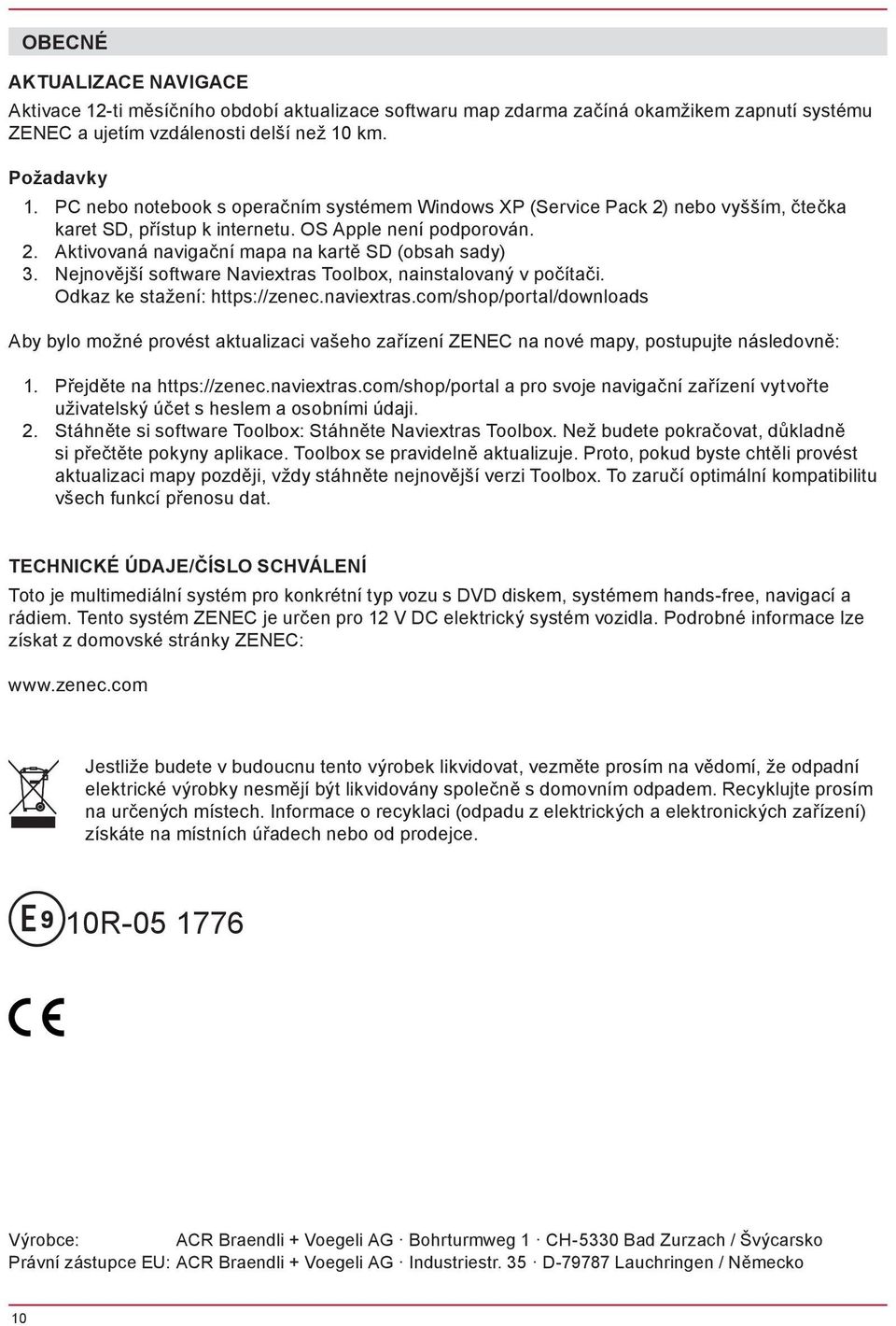 Nejnovější software Naviextras Toolbox, nainstalovaný v počítači. Odkaz ke stažení: https://zenec.naviextras.