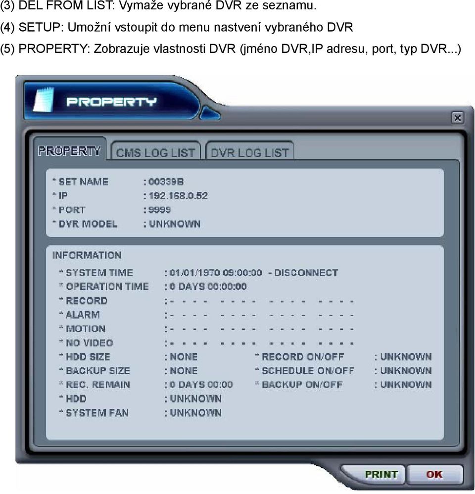(4) SETUP: Umožní vstoupit do menu nastvení