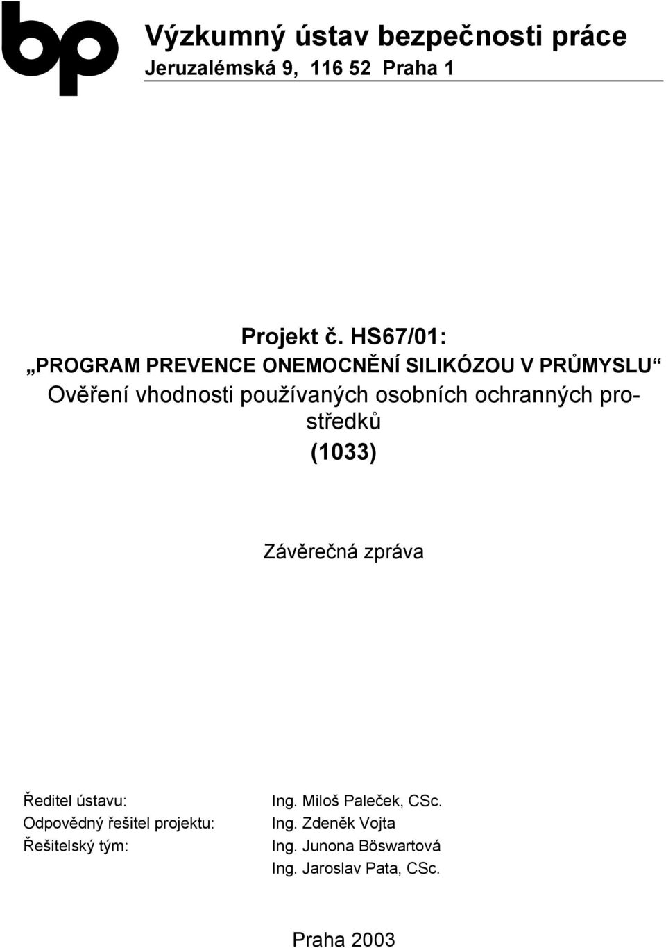 (1033) Závěrečná zpráva Ředitel ústavu: Odpovědný řešitel