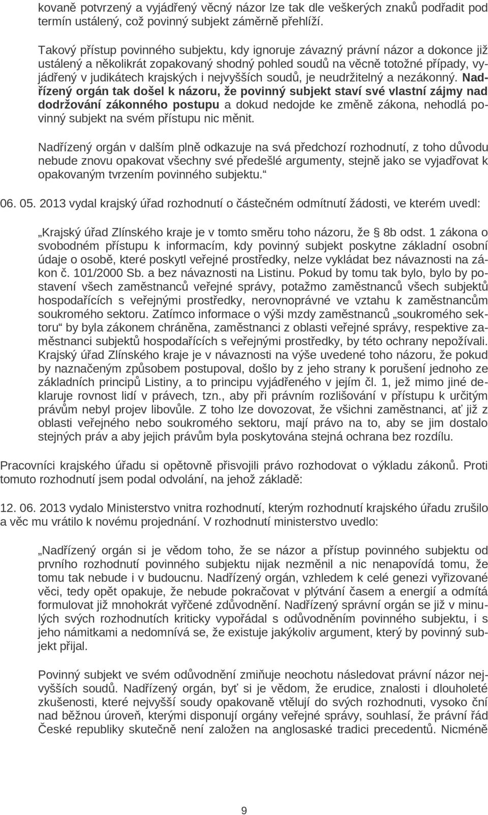nejvyšších soudů, je neudržitelný a nezákonný.