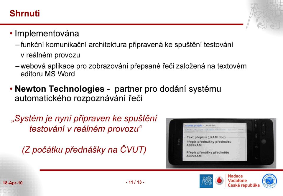 Word Newton Technologies - partner pro dodání systému automatického rozpoznávání řeči Systém