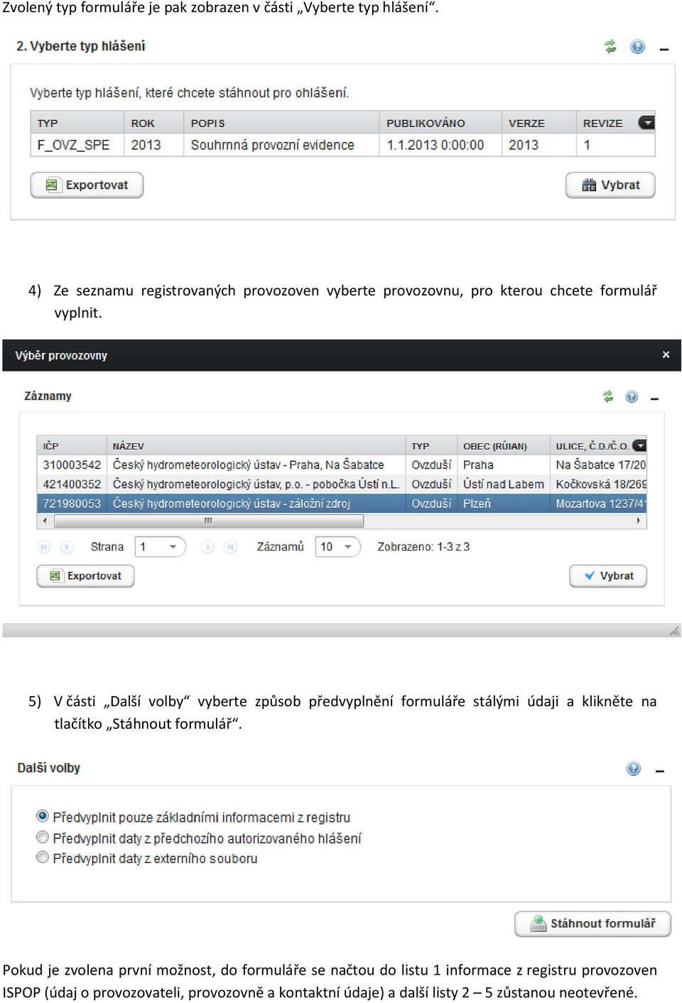 5) V části Další volby vyberte způsob předvyplnění formuláře stálými údaji a klikněte na tlačítko Stáhnout formulář.