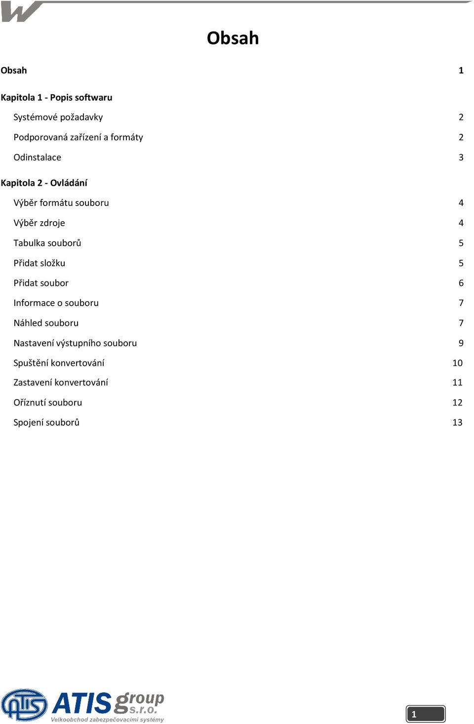 Přidat složku 5 Přidat soubor 6 Informace o souboru 7 Náhled souboru 7 Nastavení výstupního