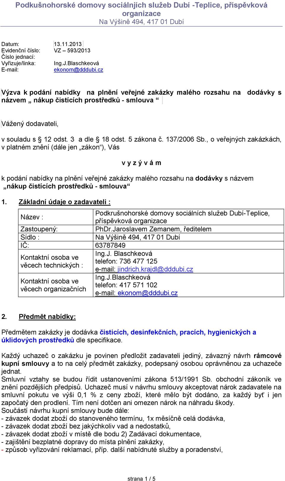 3 a dle 18 odst. 5 zákona č. 137/2006 Sb.