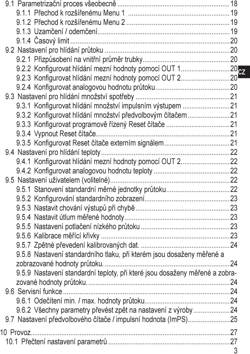 3 Nastavení pro hlídání množství spotřeby 21 9.3.1 Konfigurovat hlídání množství impulsním výstupem 21 9.3.2 Konfigurovat hlídání množství předvolbovým čítačem 21 9.3.3 Konfigurovat programově řízený Reset čítače 21 9.