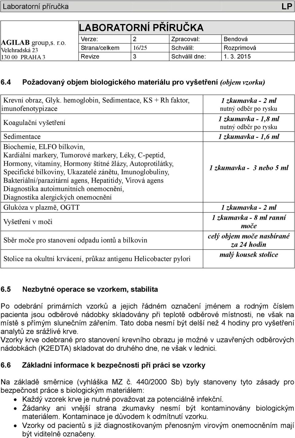 štítné žlázy, Autoprotilátky, Specifické bílkoviny, Ukazatelé zánětu, Imunoglobuliny, Bakteriální/parazitární agens, Hepatitidy, Virová agens Diagnostika autoimunitních onemocnění, Diagnostika