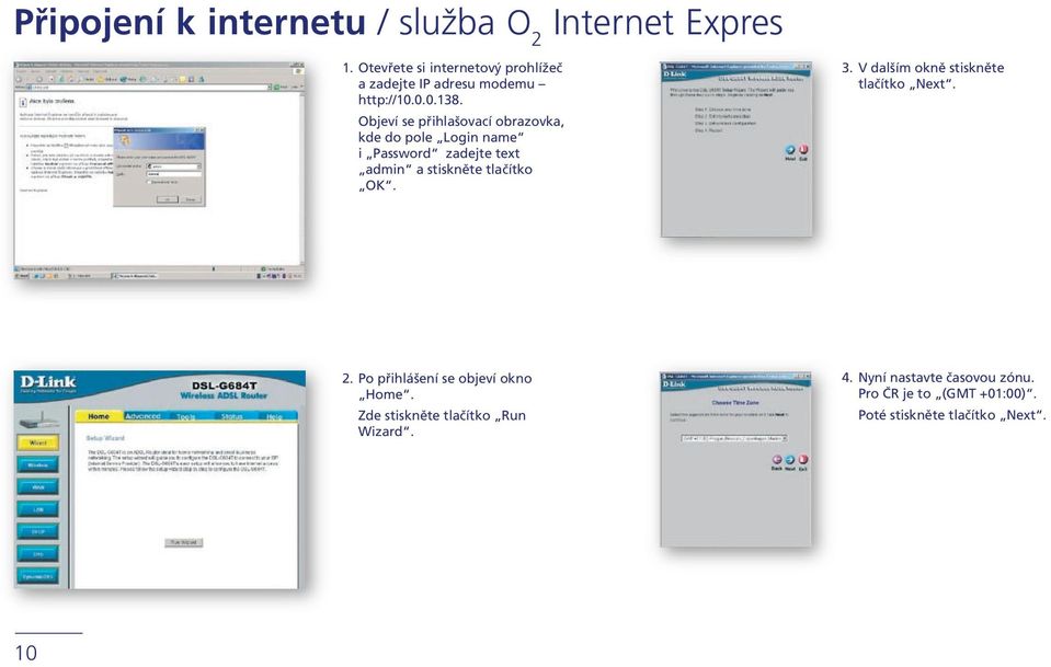 Objeví se přihlašovací obrazovka, kde do pole Login name i Password zadejte text admin a stiskněte tlačítko OK.