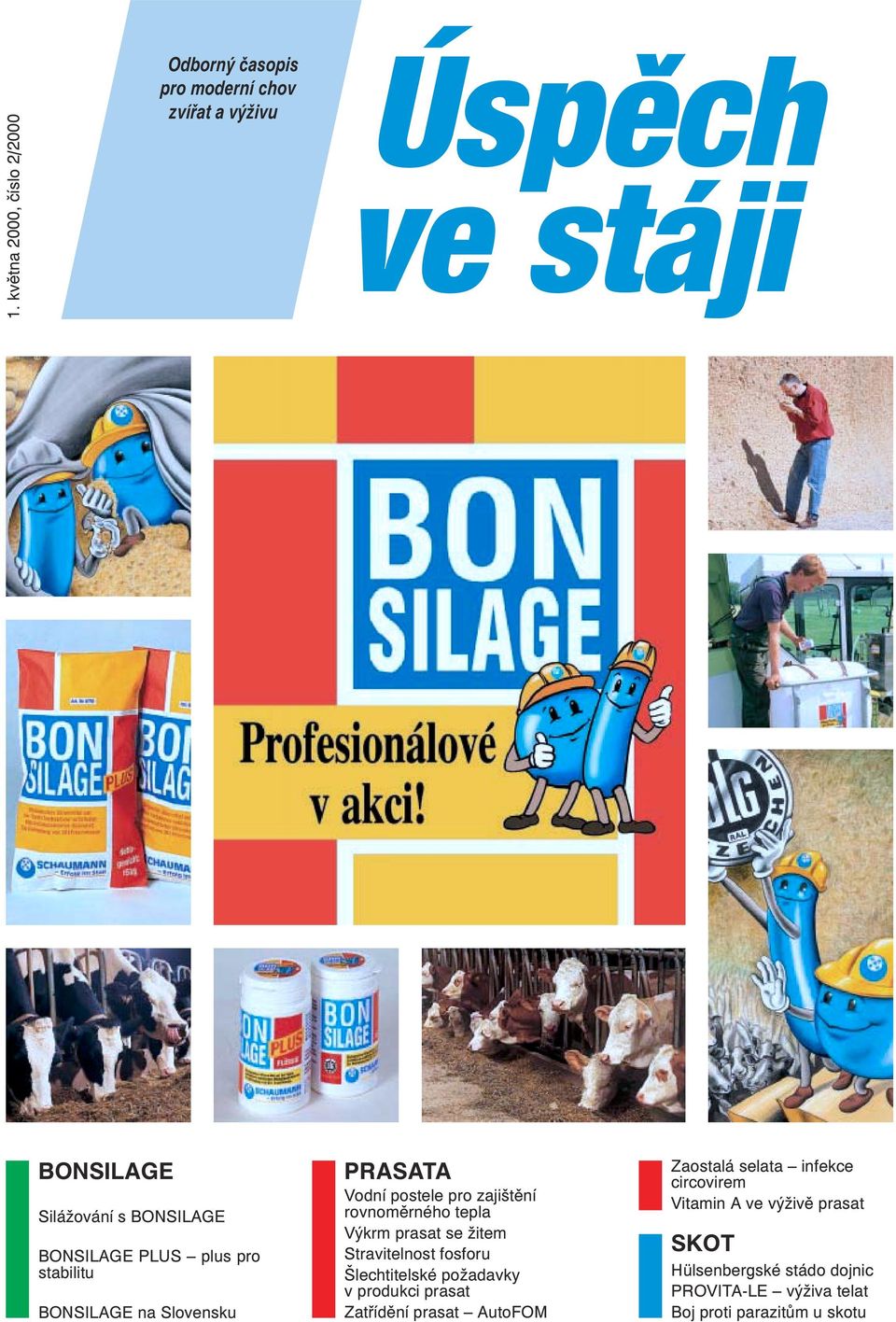 Výkrm prasat se žitem Stravitelnost fosforu Šlechtitelské požadavky v produkci prasat Zatřídění prasat AutoFOM Zaostalá