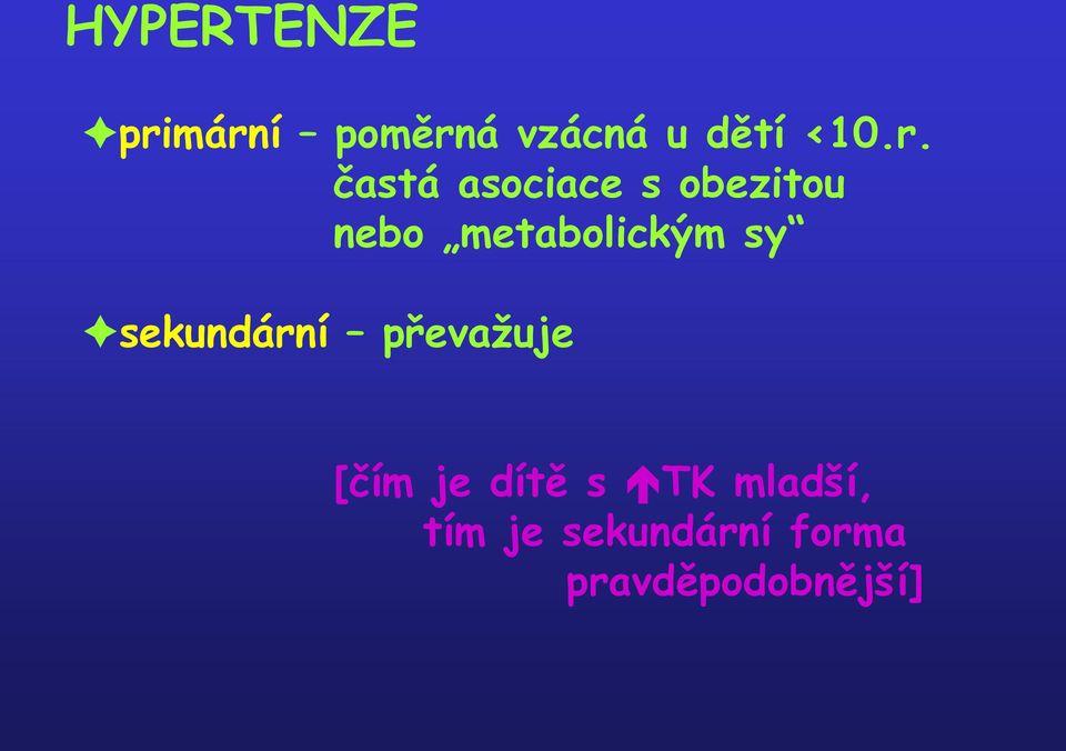 metabolickým sy sekundární převažuje [čím je