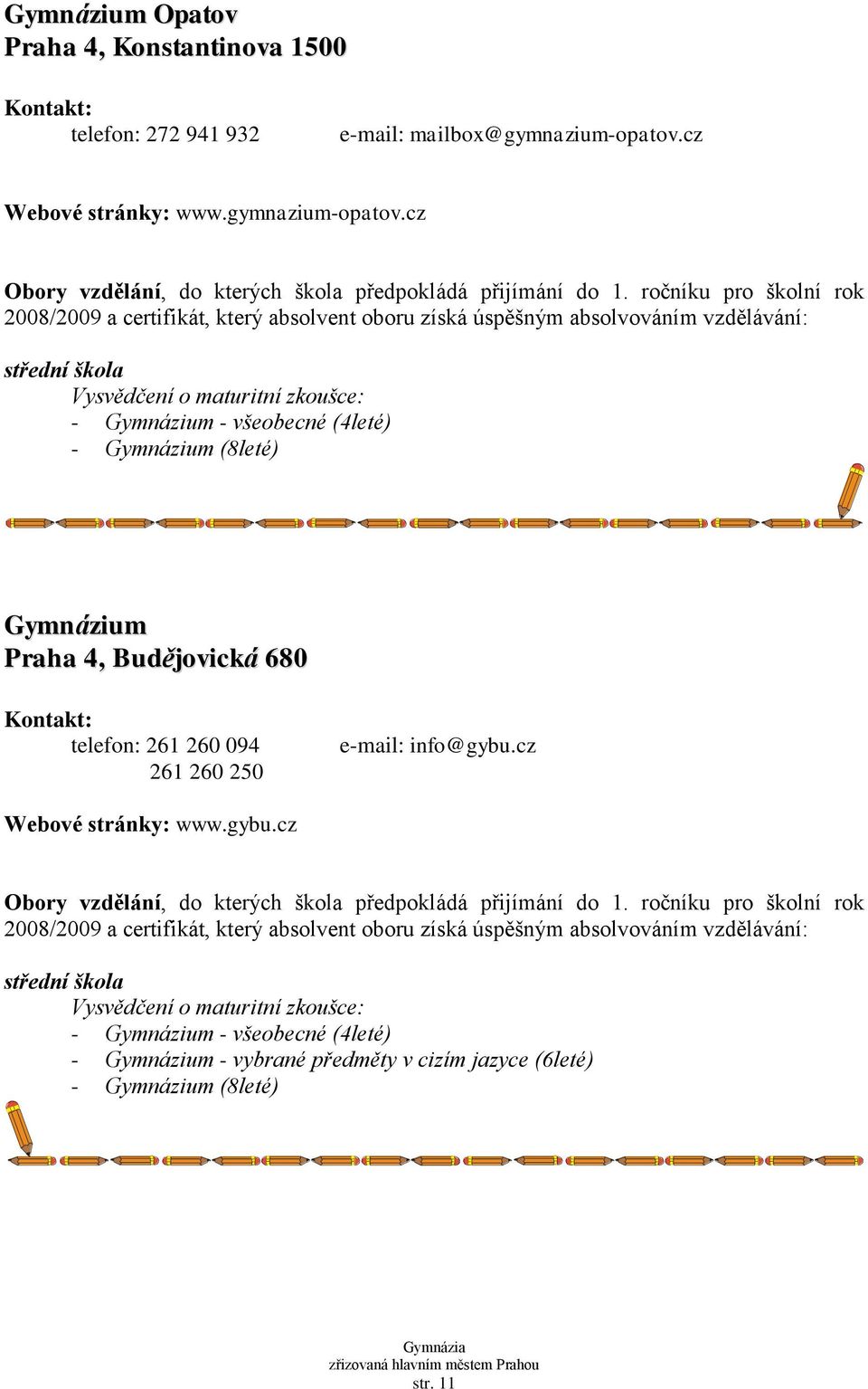 cz Webové stránky: www.gymnazium-opatov.