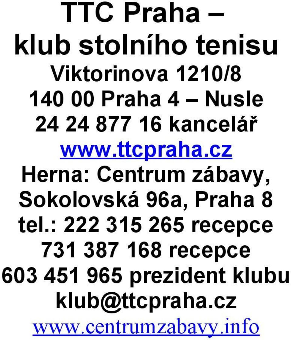 cz Herna: Centrum zábavy, Sokolovská 96a, Praha 8 tel.