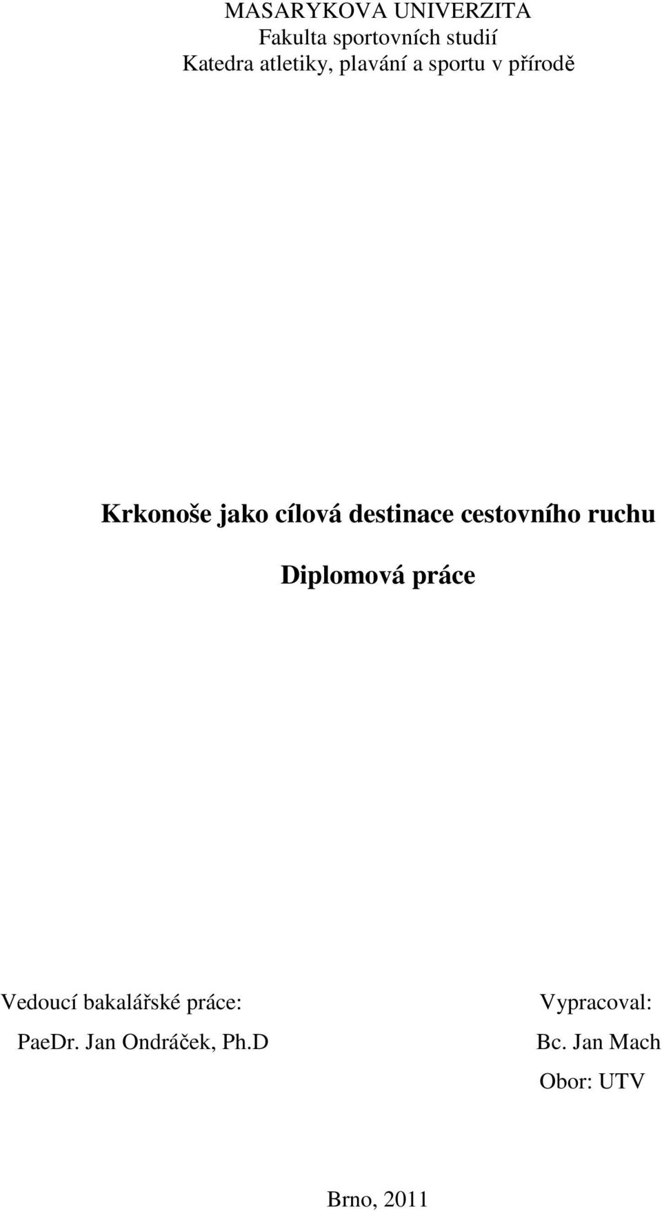 destinace cestovního ruchu Diplomová práce Vedoucí bakalářské