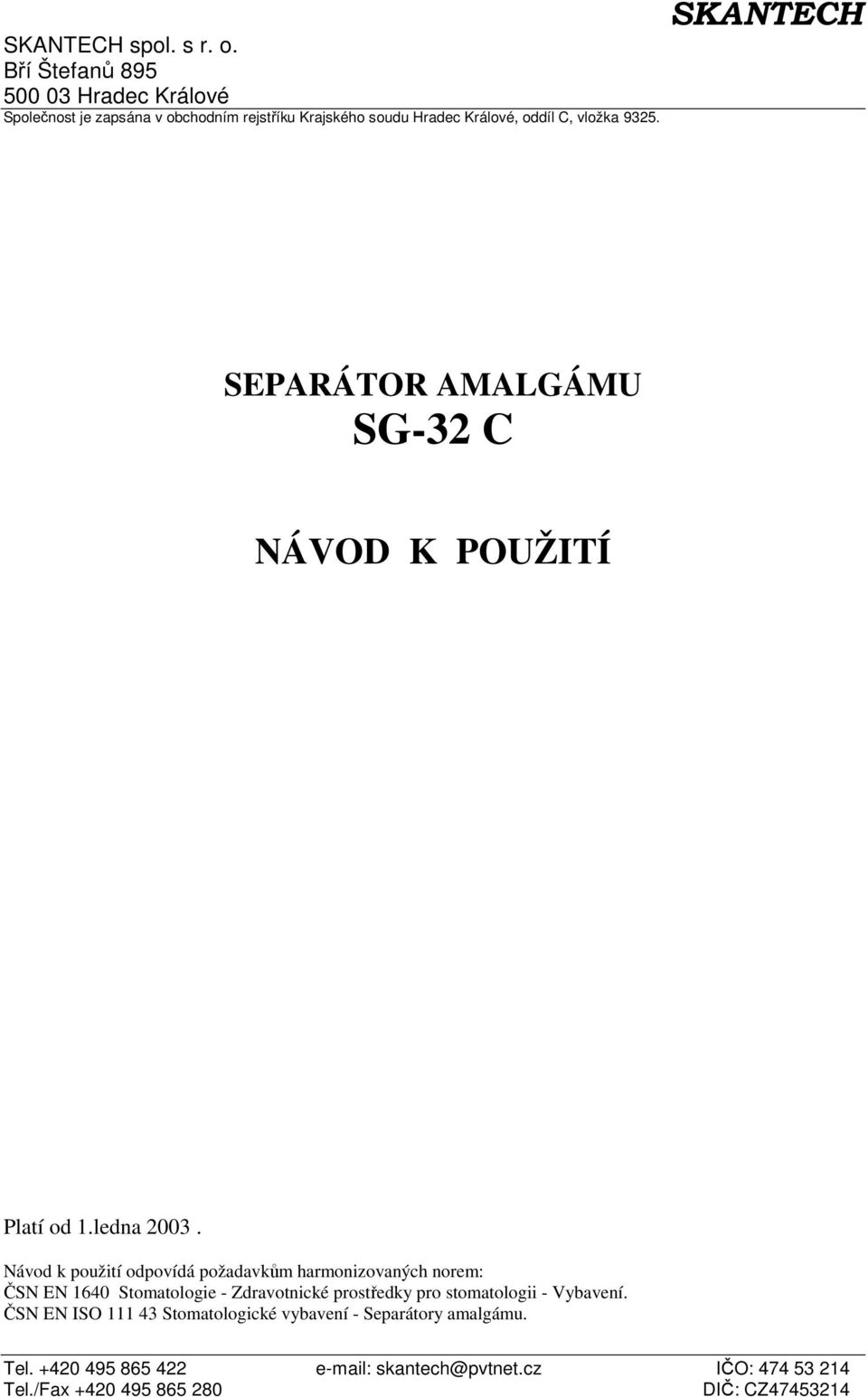 9325. SEPARÁTOR AMALGÁMU SG-32 C NÁVOD K POUŽITÍ Platí od 1.ledna 2003.