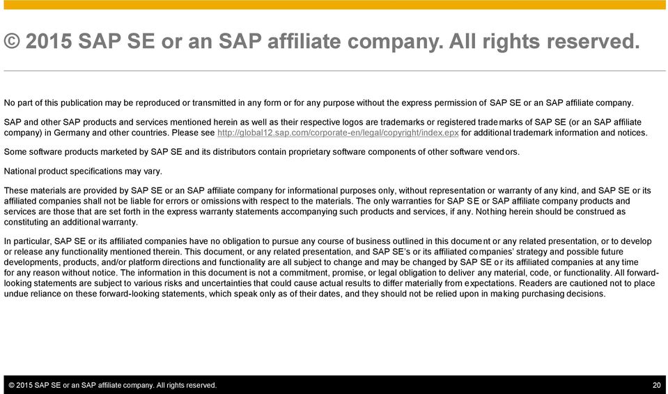 countries. Please see http://global12.sap.com/corporate-en/legal/copyright/index.epx for additional trademark information and notices.