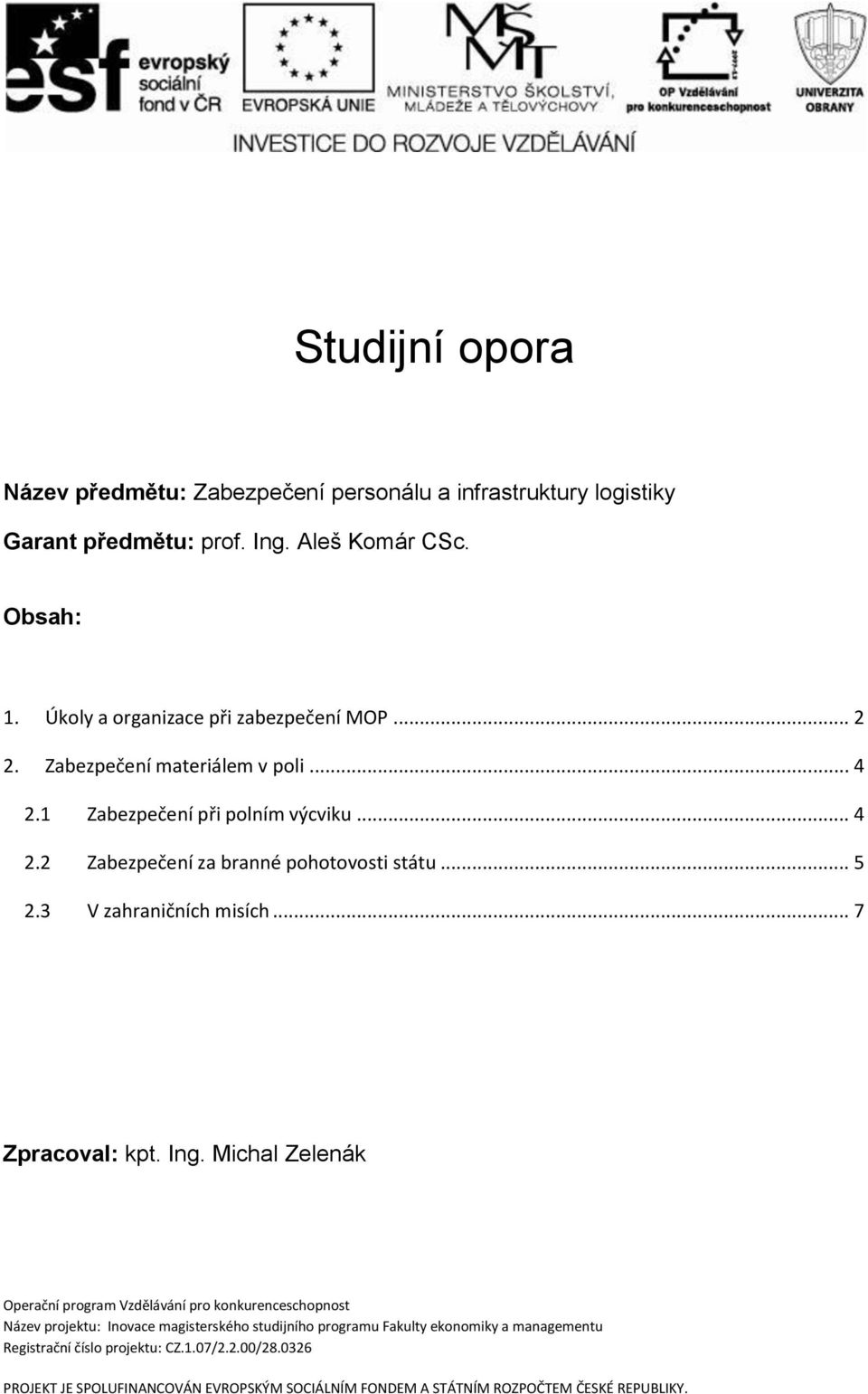 .. 5 2.3 V zahraničních misích... 7 Zpracoval: kpt. Ing.