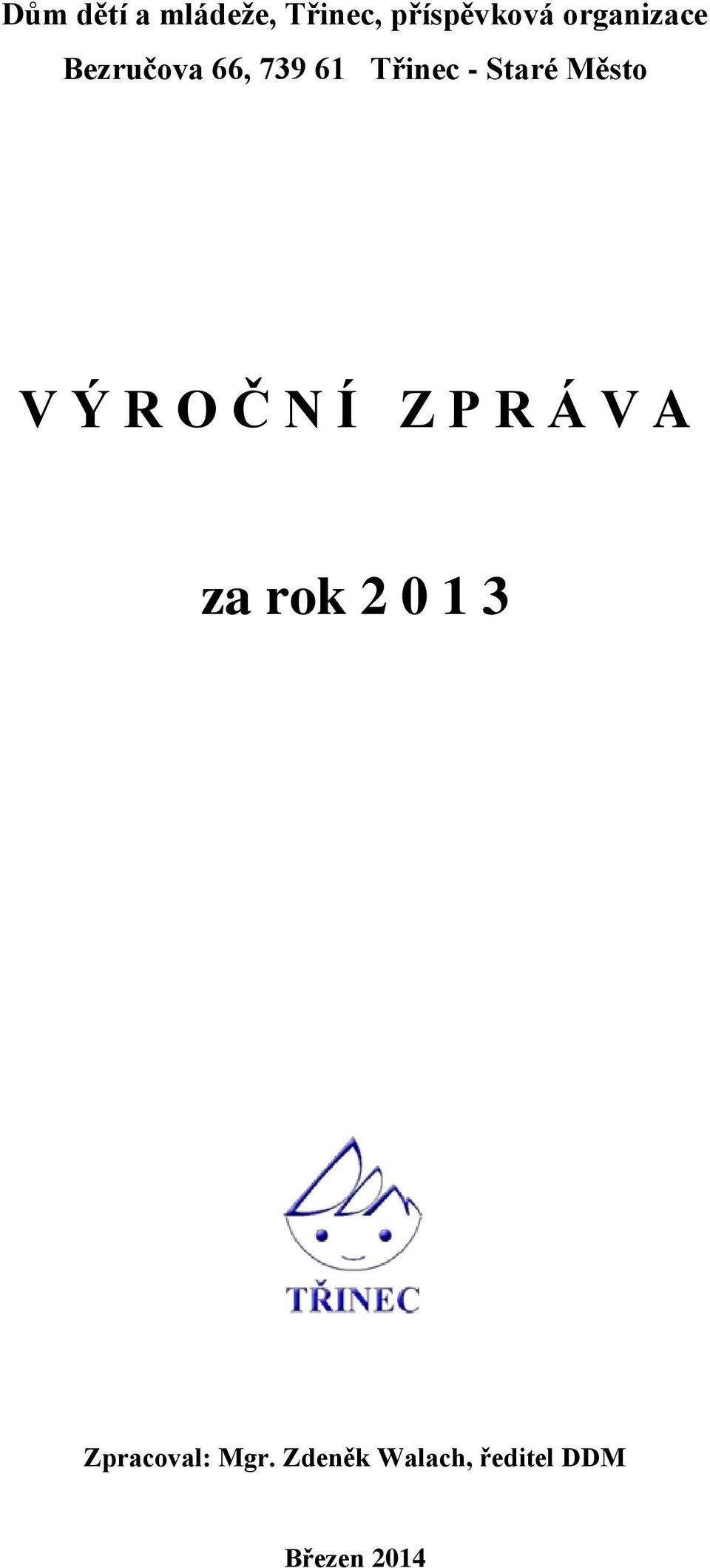 Město V Ý R O Č N Í Z P R Á V A za rok 2 0 1 3