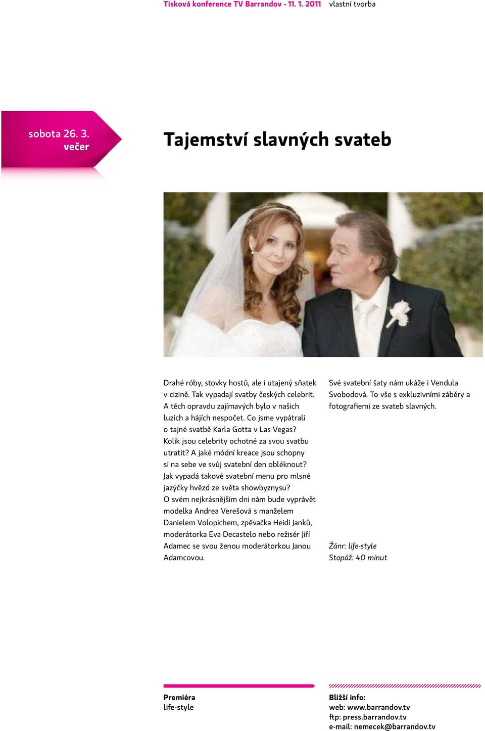 A jaké módní kreace jsou schopny si na sebe ve svůj svatební den obléknout? Jak vypadá takové svatební menu pro mlsné jazýčky hvězd ze světa showbyznysu?